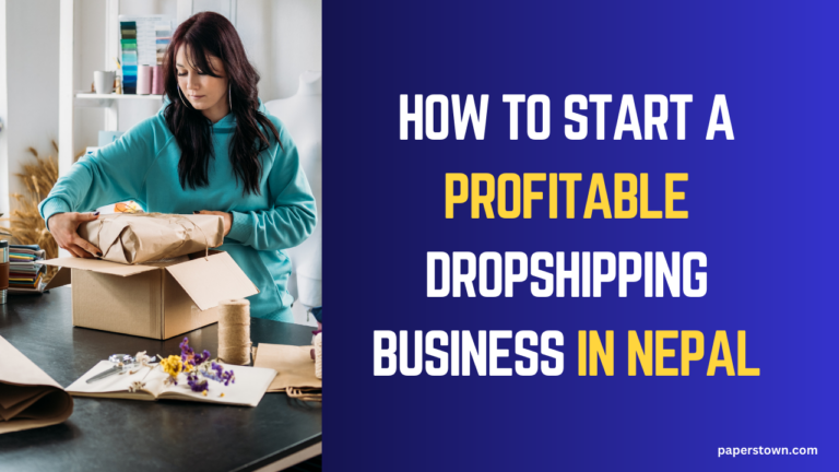 How to Start a Profitable Dropshipping Business in Nepal